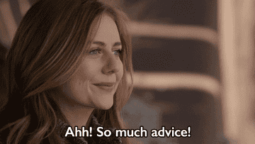 Willa from "Succession" saying "ahh! so much advice!"