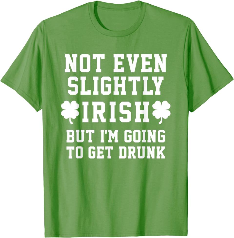 Not Even Slightly Irish green t-shirt from Amazon