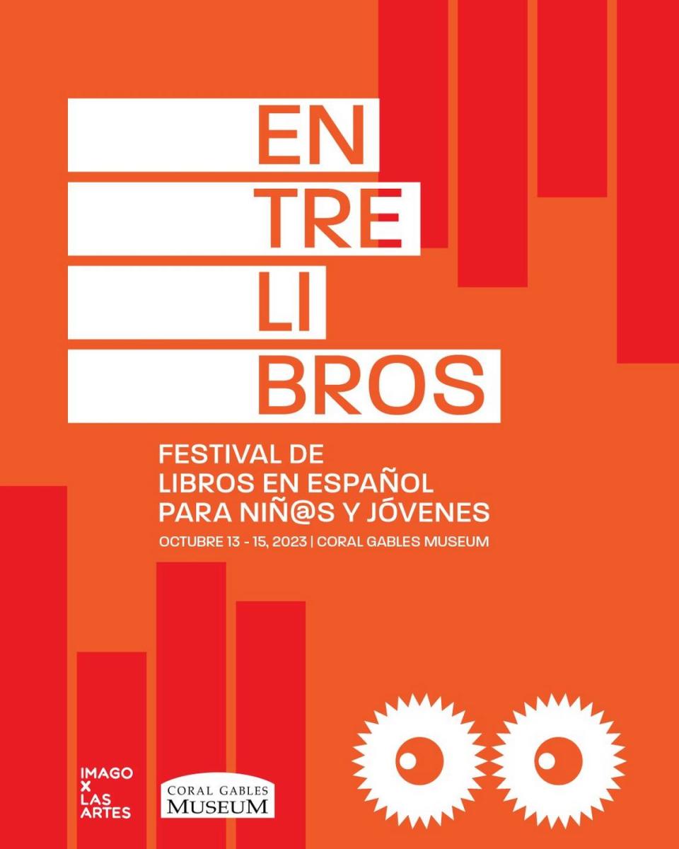 “ENTRELIBROS” el primer festival de literatura en español para niños y jóvenes en el Coral Gables Museum.