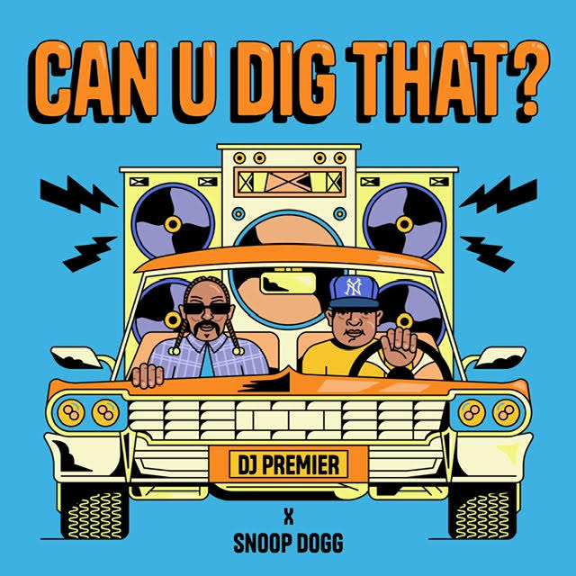 DJ Premier and Snoop Dogg "Can U Dig That?" Cover Art