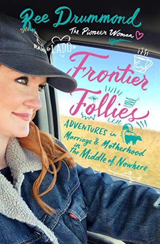 Frontier Follies by Ree Drummond