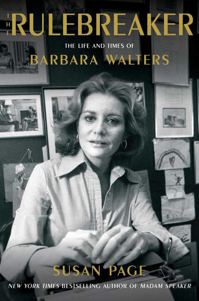 “The Rulebreaker: The Life and Times of Barbara Walters” is written by Susan Page.