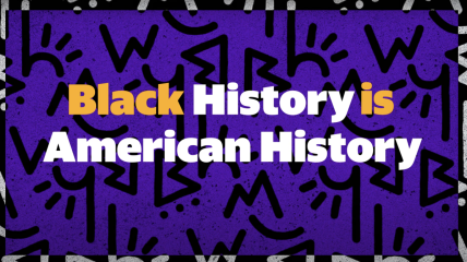 Black History is American History: Black History Educational Memories