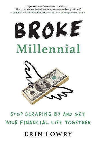 4) Broke Millennial: Stop Scraping By and Get Your Financial Life Together (Broke Millennial Series)