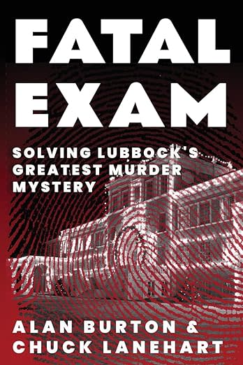 The book "Fatal Exam: Solving Lubbock's Greatest Murder Mystery" was published in fall 2023 by Texas Tech University Press.
