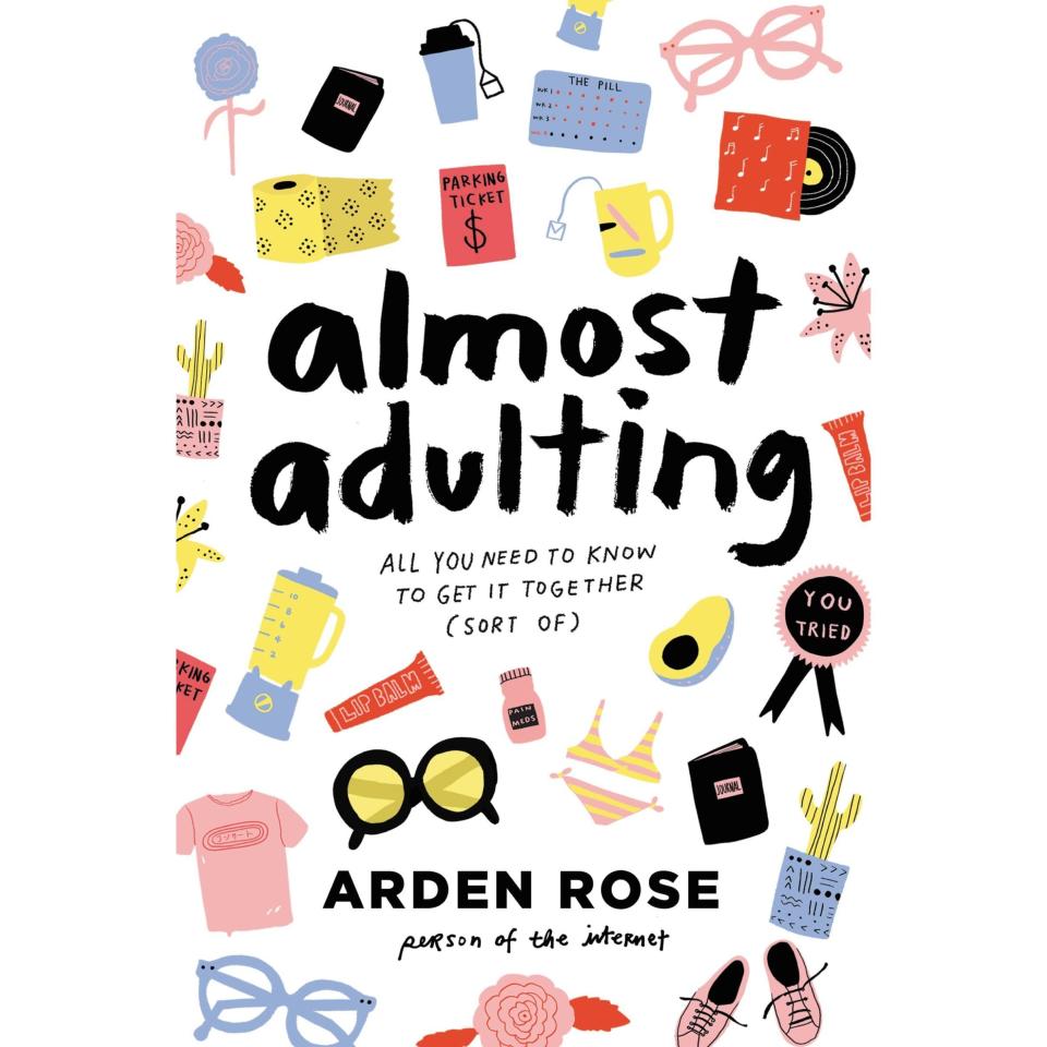 <i>Almost Adulting: All You Need to Know to Get it Together (Sort Of)</i> by Arden Rose