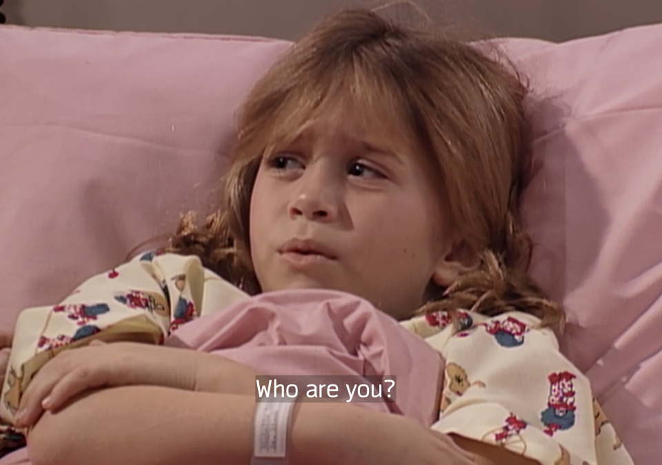 One of the Olsen twins saying, "Who are you?"