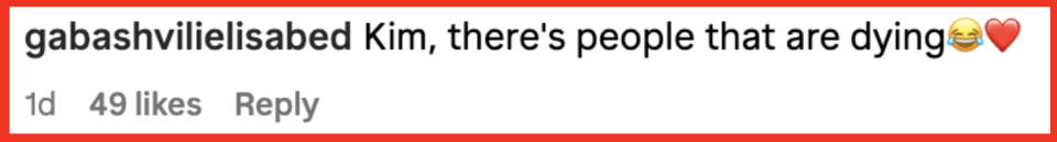 A social media comment reads, "Kim, there's people that are dying," with heart-eyed emojis, referencing a TV moment
