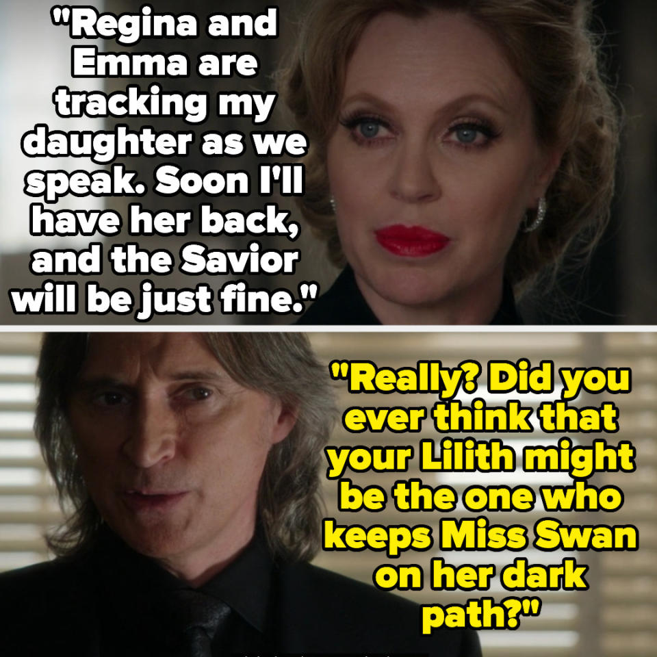 Maleficent: "Regina and Emma are tracking my daughter as we speak. Soon I'll have her back, and the Savior will be just fine." Mr. Gold: "Really? Did you ever think that your Lilith might be the one who keeps Miss Swan on her dark path?"