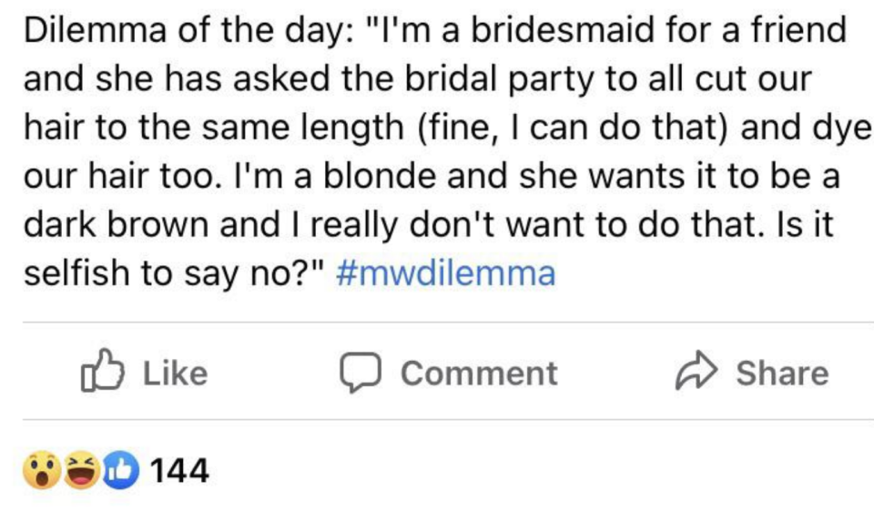 "I'm a blonde and she wants it to be a dark brown..."