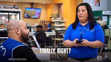 Sandra from Superstore saying "Finally, Right?"