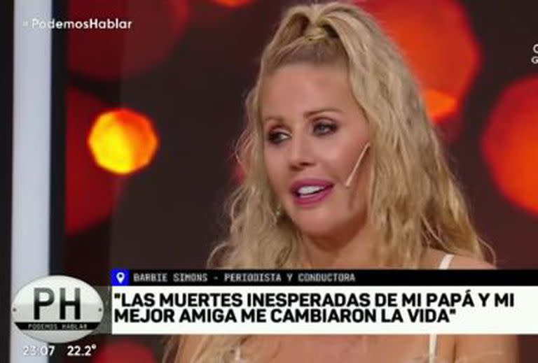 Barbie Simons habló del impacto que le generó la inesperada muerte de su papá.