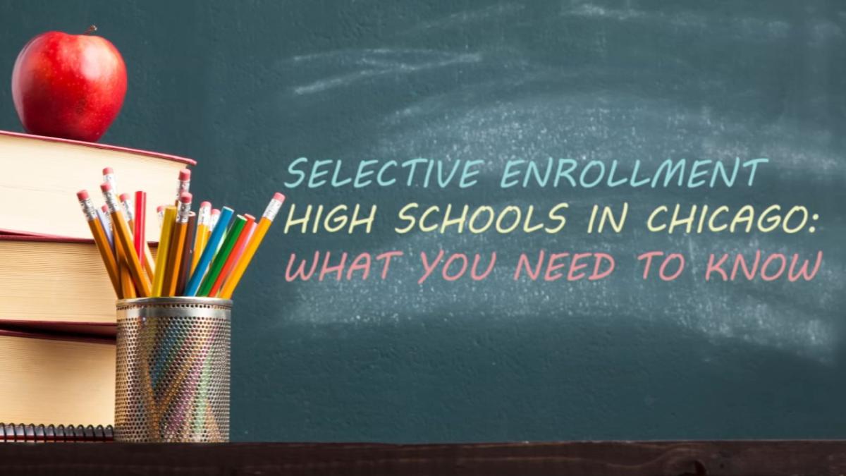 CPS selective enrollment high schools What you need to know