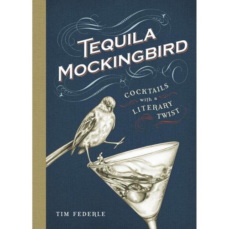 23) ‘Tequila Mockingbird: Cocktails With a Literary Twist’ by Tim Federle