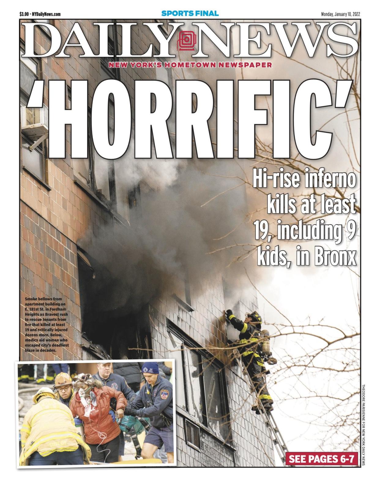 Front page for Jan. 10, 2022: Hi-rise inferno kills at least 19, including 9 kids, in Bronx. Smoke bellows from apartment building on E. 181st St. in Fordham Heights as Bravest rush to rescue tenants from fire that killed at least 19 and critically injured dozens more. Below, medics aid woman who escaped city's deadliest blaze in decades.