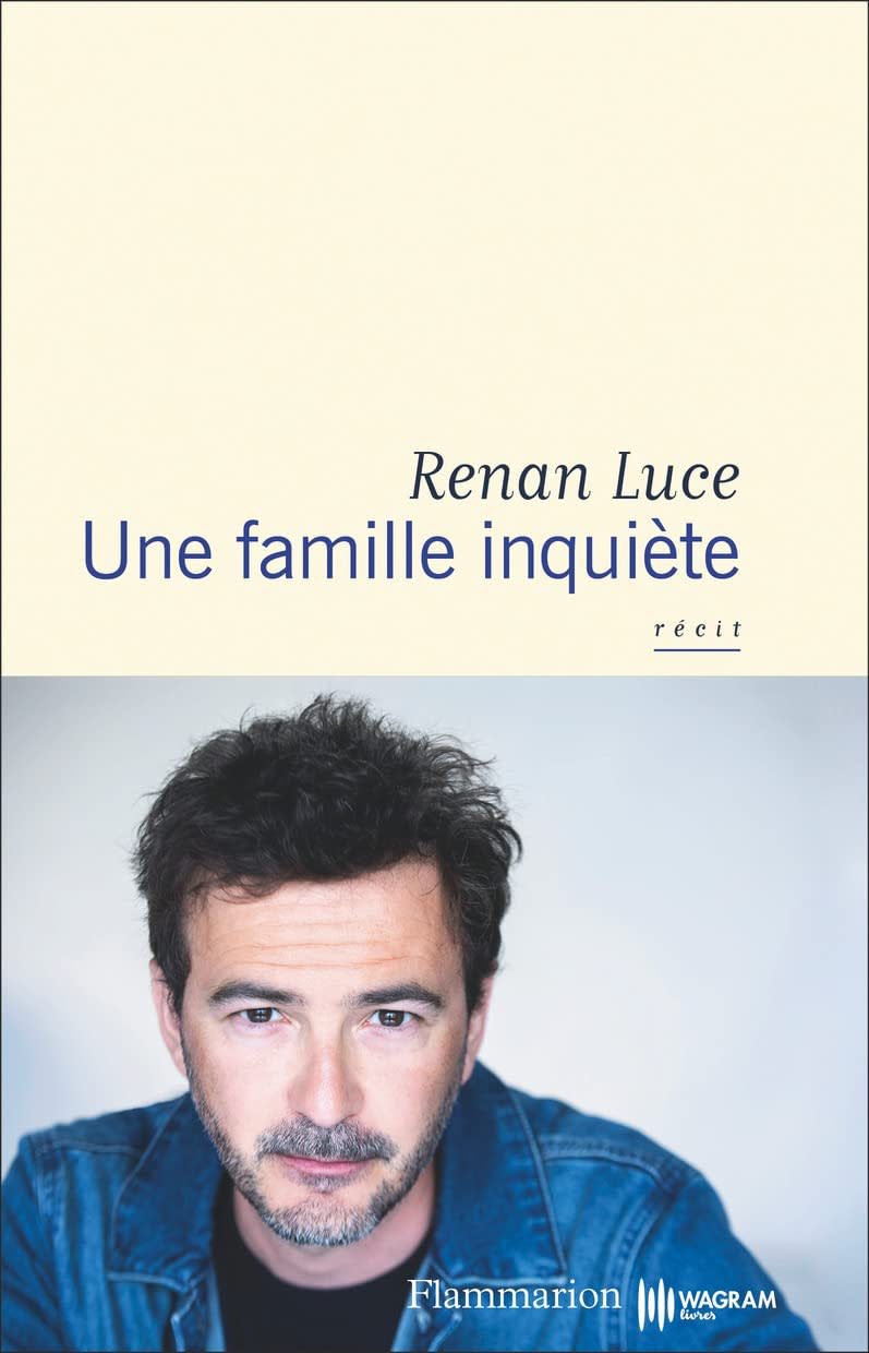 « Une famille inquiète », de Renan Luce (Flammarion)