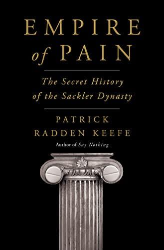 Empire of Pain: The Secret History of the Sackler Dynasty