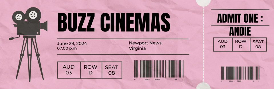 A pink movie ticket for Buzz Cinemas for Andie. The movie is on June 29, 2024, at 7:00 pm in Newport News, Virginia, in auditorium 03, row D, seat 08