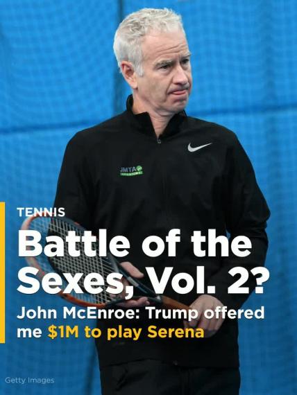 John McEnroe says Donald Trump offered him $1 million to play Serena Williams in 1998