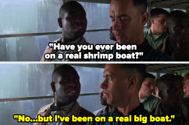 A man asking "Have you ever been on a real shrimp boat?" and another man responding "No...but I've been on a real big boat."