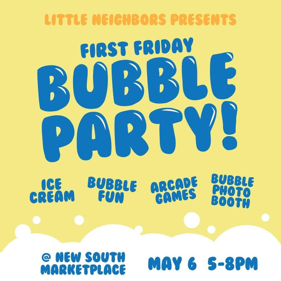 Little Neighbors and Needle & Grain will host a special Bubble Party during First Fridays, featuring bubble-themed toys and crafts, arcade games, ice cream and a bubble selfie booth.