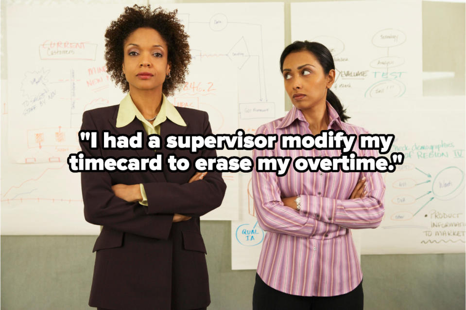 "I had a supervisor modify my timecard to erase my overtime" over a stressed worker and her arrogant boss