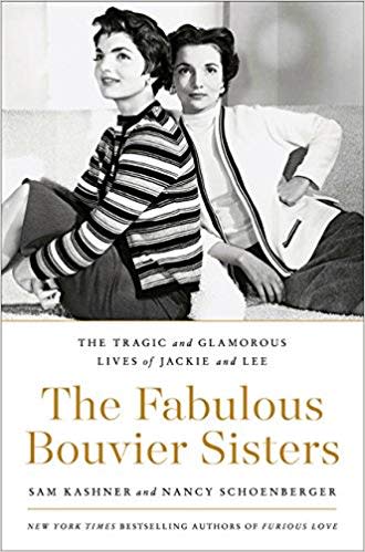 The Fabulous Bouvier Sisters: The Tragic and Glamorous Lives of Jackie and Lee (Sept. 25)