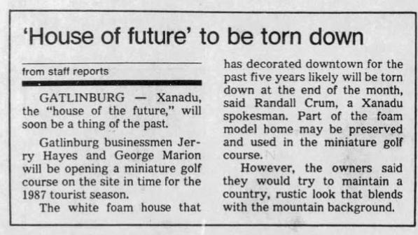 The Xanadu house in Gatlinburg didn't last long. Within five years of its opening, it was slated to make way for a more traditional miniature golf course, the News Sentinel reported in October 1986.