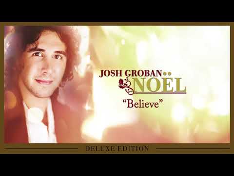"Believe," Josh Groban