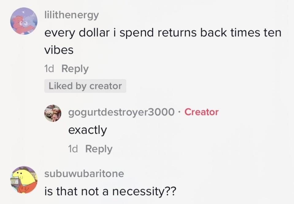 "Every dollar I spend returns back times ten vibes" and "Is that not a necesseity?"