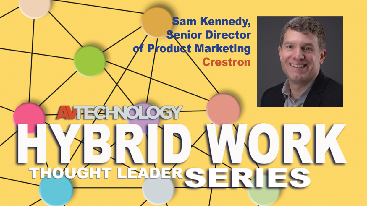  Sam Kennedy, Senior Director of Product Marketing at Crestron. 