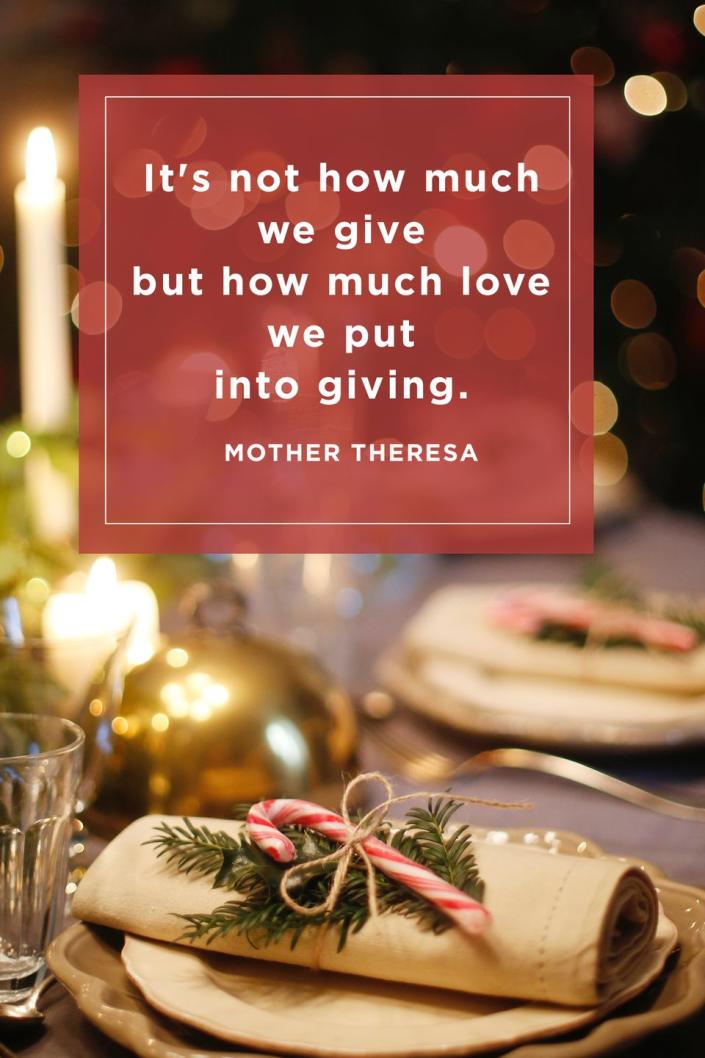 <p>"It's not how much we give but how much love we put into giving."</p>