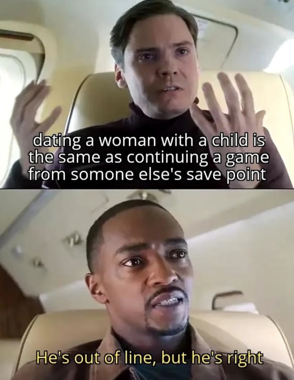 "dating a woman with a child is like continuing a game from someone else's save point"