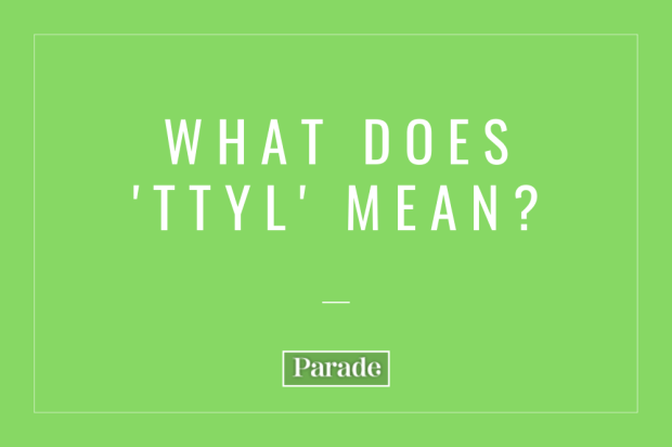 What Does TTYL Mean and How Do I Use It Online?