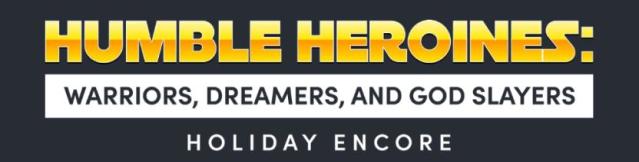 Humble Heroines: Warriors, Dreamers, and God Slayers Holiday Encore Bundle