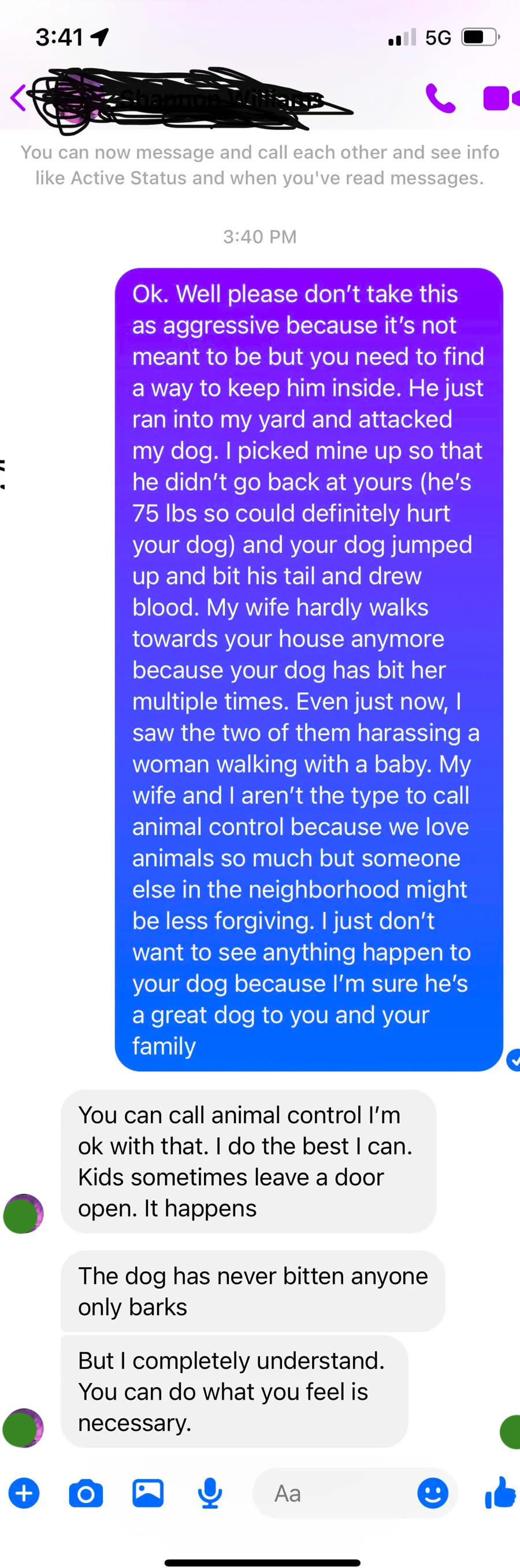 A person says their neighbor's dog bit their dog and has bitten their wife, and the neighbor whose dog it is says to just call animal control
