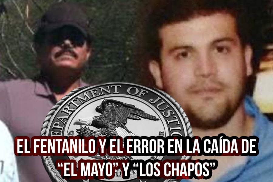 Fentanilo y el error por el que cayeron “El Mayo” y “Los Chapos”