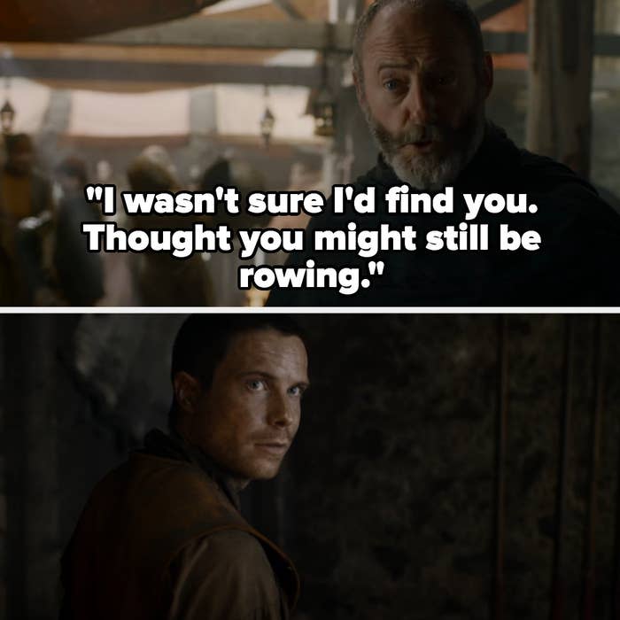 Davos says to Gendry: &quot;I wasn't sure I'd find you. thought you might still be rowing&quot;