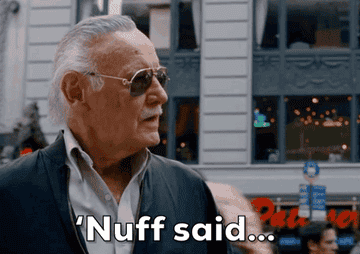 Stan Lee saying, "'nuff said"
