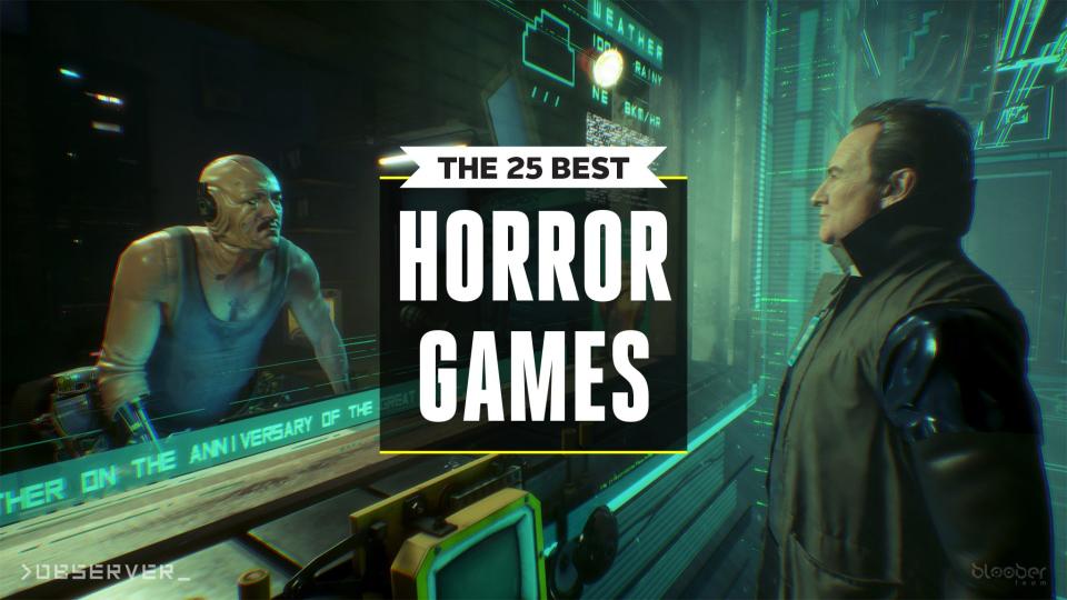 The 25 Best Horror Games