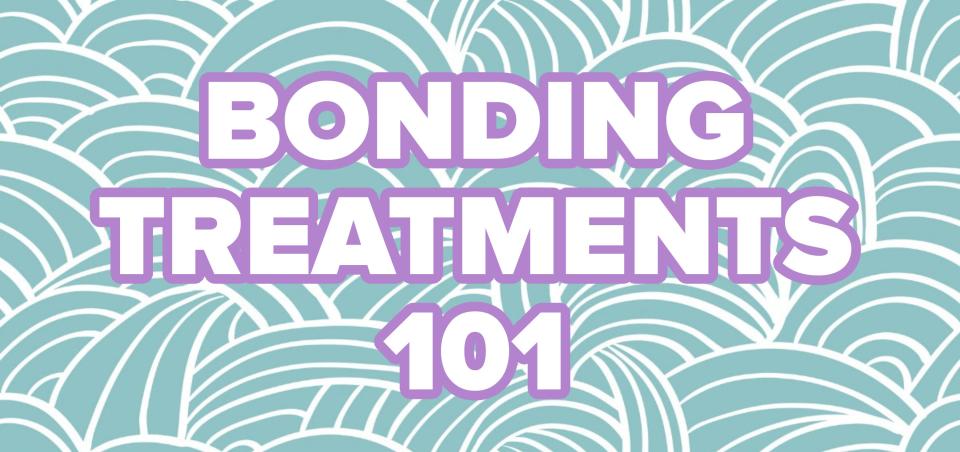 Text: "Bonding Treatments 101" over a decorative background