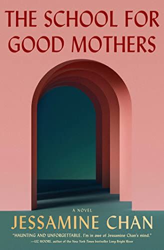 2) The School for Good Mothers by Jessamin Chan