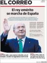 ‘El Correo’ ha escogido una foto de Juan Carlos I saludando y el titular: “El rey emérito se marcha de España”. El periódico vasco destaca que la decisión se produce tras las informaciones sobre sus supuestos negocios irregulares y la investigación sobre su fortuna en Suiza. (Foto: <a href="http://www.elcorreo.com/?ref=https%3A%2F%2Fwww.google.com%2F" rel="nofollow noopener" target="_blank" data-ylk="slk:El Correo;elm:context_link;itc:0;sec:content-canvas" class="link ">El Correo</a>).