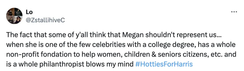 Tweet by @ZstallhiveC praising Megan for having a college degree, running a non-profit foundation for various causes, and being a philanthropist. Includes hashtag #HottiesForHarris