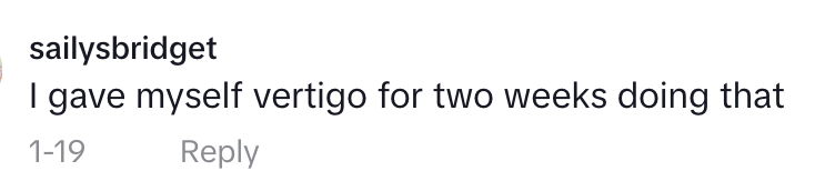 "I gave myself vertigo for two weeks doing that."