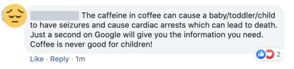 A number of Facebook users have begged the mother to research the effects of caffeine on infants. Picture: Facebook screenshot