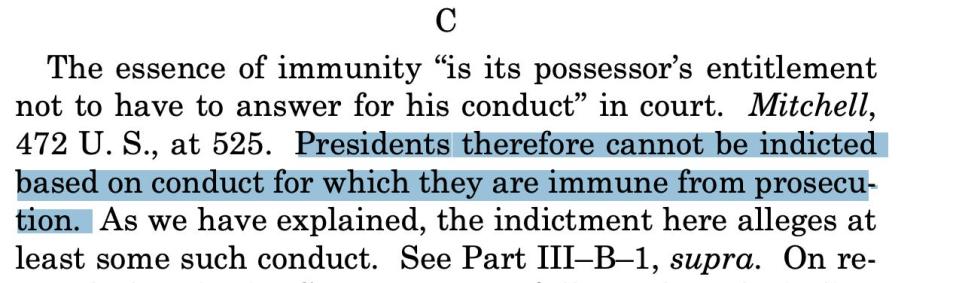 An excerpt from the Supreme Court's immunity decision, saying that "Presidents therefore cannot be indicted based on conduct for which they are immune from prosecution."