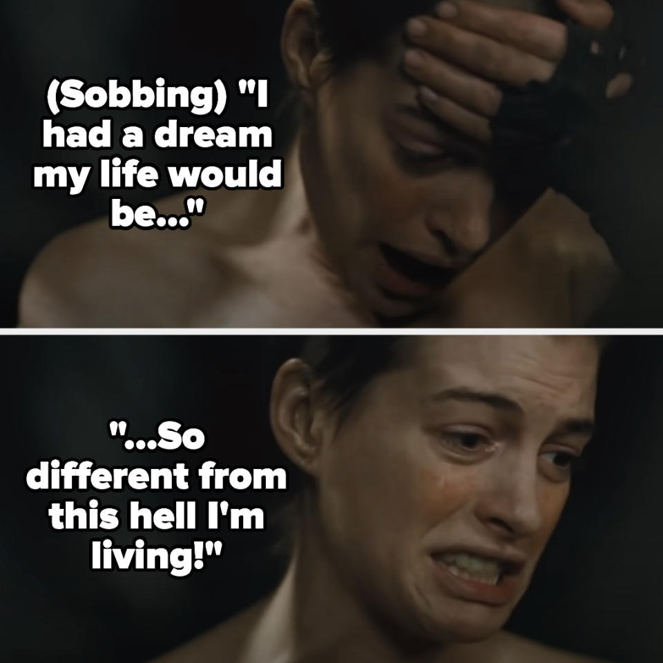 her crying while saying, i had a dream my life would be so different from this hell i'm living