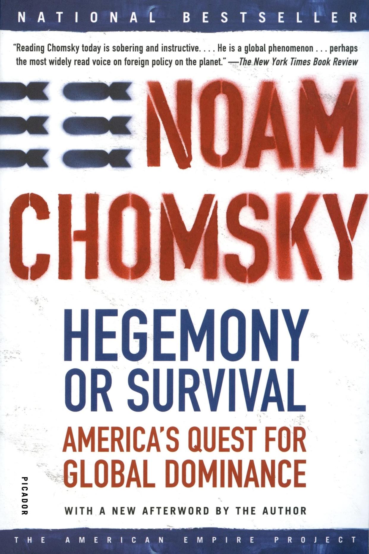 "Hegemony or Survival: America's Quest for Global Dominance" and other writings by Noam Chomsky