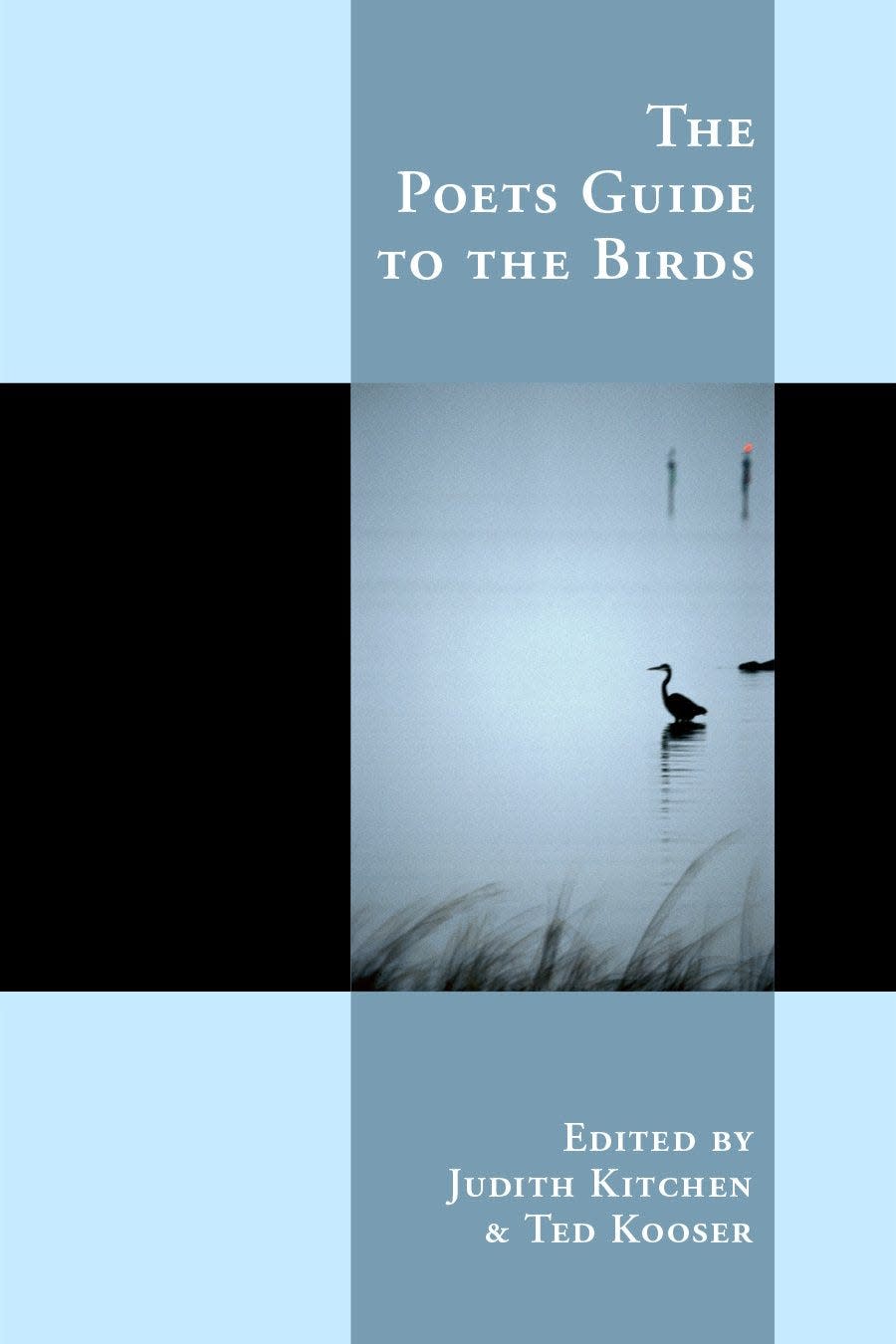 Anhinga Press' "The Poets Guide To The Birds," has nearly 200 poems of contemporary bird-watchers.